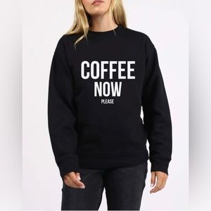 Coffee Now Please Crew Neck Sweater